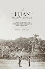 The Fijian Colonial Experience: A study of the neotraditional order under British colonial rule prior to World War II 