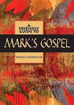 Friendly Guide to Mark's Gospel