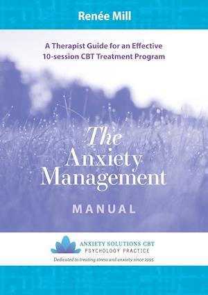 The Anxiety Management Manual