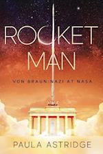 Rocket Man: Von Braun: Nazi at NASA 