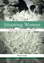 Situating Women: Gender Politics and Circumstance in Fiji 