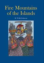 Fire Mountains of the Islands: A History of Volcanic Eruptions and Disaster Management in Papua New Guinea and the Solomon Islands 