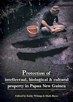 Protection of intellectual, biological & cultural property in Papua New Guinea 