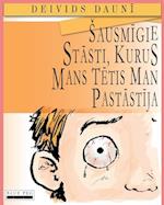 Sausmigie Stasti, Kurus Mans Tetis Man Pastastija (Latvian Edition)