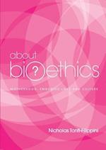 About Bioethics 4: Motherhood, Embodied Love and Culture 