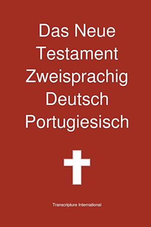 Das Neue Testament Zweisprachig, Deutsch - Portugiesisch