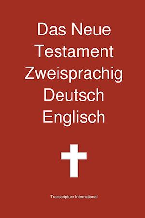 Das Neue Testament Zweisprachig, Deutsch - Englisch