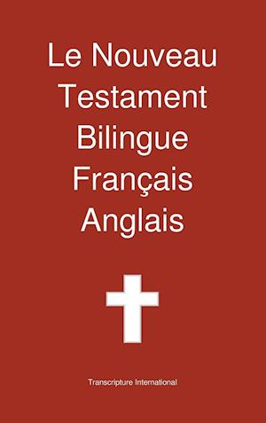 Le Nouveau Testament Bilingue, Francais - Anglais