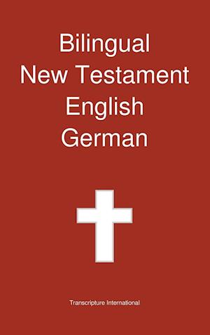 Bilingual New Testament, English - German