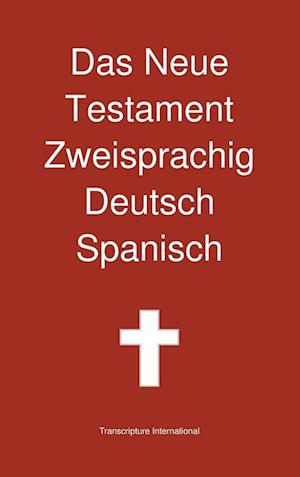 Das Neue Testament Zweisprachig, Deutsch - Spanisch