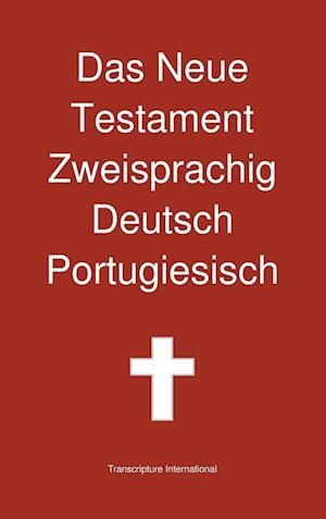 Das Neue Testament Zweisprachig, Deutsch - Portugiesisch