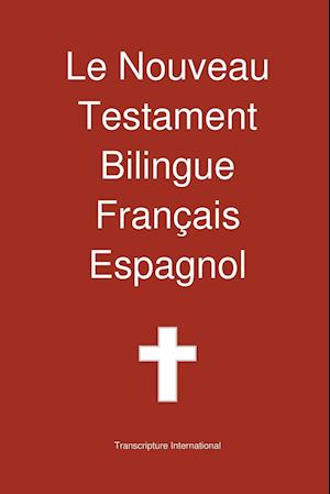 Le Nouveau Testament Bilingue, Francais - Espagnol