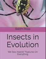 Insects in Evolution : We See Insects" Features On Everything 