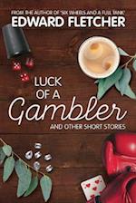 Luck of a Gambler: And other short stories 