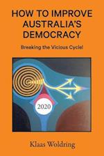 How to Improve Australia's Democracy: Breaking the Vicious Cycle! 