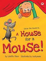 A House for a Mouse: Oscar the Mouse 