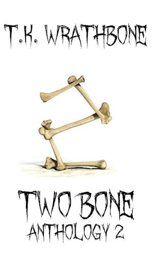 Two Bone: Anthology 2