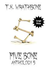 Five Bone: Anthology 5 (Large Print) 