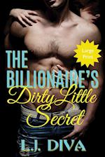 The Billionaire's Dirty Little Secret: (Large Print) 