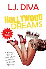 Hollywood Dreams: A Karmic Tale of Money, Love, and Bitchy TV Drama Queens! (Large Print) 