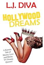 Hollywood Dreams: A Karmic Tale of Money, Love, and Bitchy TV Drama Queens! 