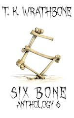 Six Bone: Anthology 6 
