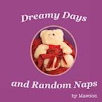 Dreamy Days and Random Naps