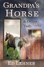 Grandpa's Horse & Other Tales 