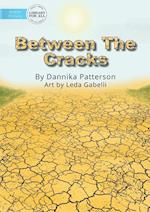 Between The Cracks 