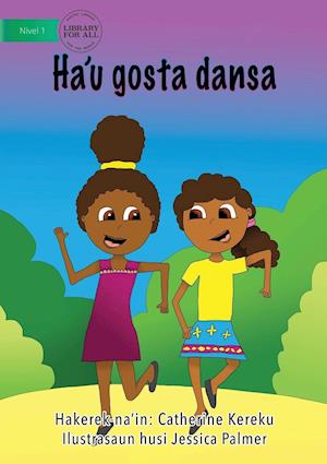 I Like Dancing (Tetun edition) - Ha'u gosta dansa