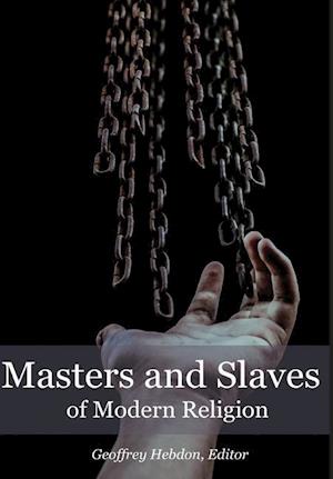 Masters and Slaves of Modern Religion