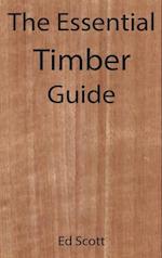 The Essential Timber Guide 