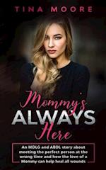 Mommy's Always Here: An MDLG and ABDL story about meeting the perfect person at the wrong time and how the love of a Mommy can help heal all wounds 