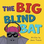 The Big Blind Bat 