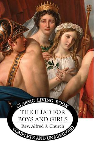 The Iliad for Boys and Girls