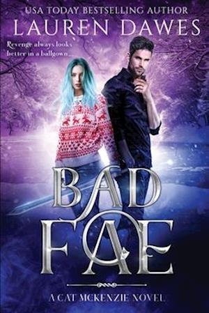 Bad Fae: A Snarky Paranormal Detective Story