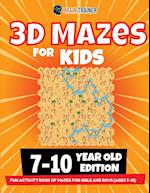 3D Maze For Kids - 7-10 Year Old Edition - Fun Activity Book Of Mazes For Girls And Boys (Ages 7-10)