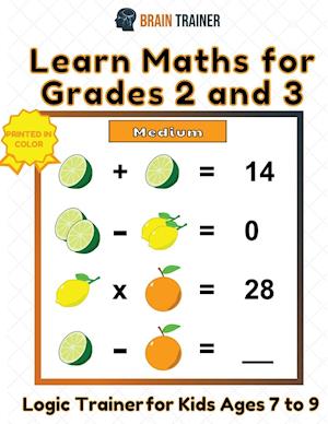 Learn Maths For Grade 2 and 3 - Logic Trainer For Kids Ages 7 to 9