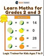 Learn Maths For Grade 2 and 3 - Logic Trainer For Kids Ages 7 to 9 