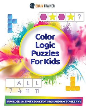 Color Logic Puzzles For Kids - Fun Logic Activity Book For Girls And Boys (Ages 4-6)