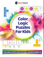 Color Logic Puzzles For Kids - Fun Logic Activity Book For Girls And Boys (Ages 4-6) 