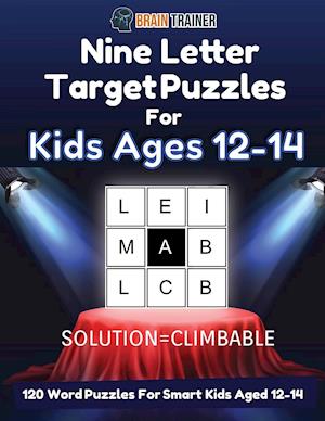 Nine Letter Target Puzzles For Kids Ages 12-14 - 120 Word Puzzles For Smart Kids Aged 12-14