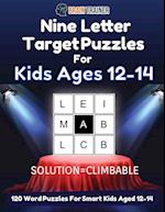 Nine Letter Target Puzzles For Kids Ages 12-14 - 120 Word Puzzles For Smart Kids Aged 12-14 