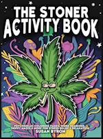 Stoner Activity Book - Psychedelic Colouring Pages, Word Searches, Trippy Mazes & More For Stress Relief & Relaxation 