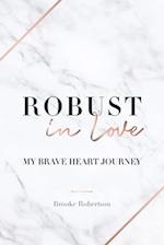 Robust in Love: My Brave Heart Journey 