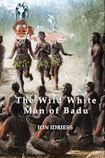 The Wild White Man of Badu 