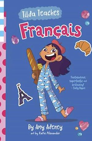 Tilda Teaches Francais (That's French!), Volume 1