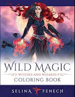 Wild Magic - Witches and Wizards Coloring Book 