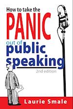 How to take the Panic out of Public Speaking 2nd Edition 