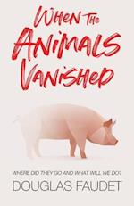 When the Animals Vanished